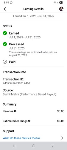A mobile screen displays earning details for Sushil Mehra, showing $0.05 in revenue and estimated earnings, processed on July 31, 2025, and paid on August 23, 2025. (Captioned by AI)