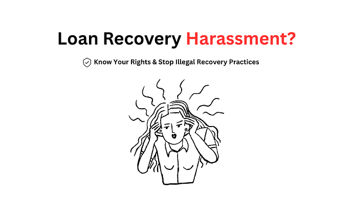Loan Recovery Harassment